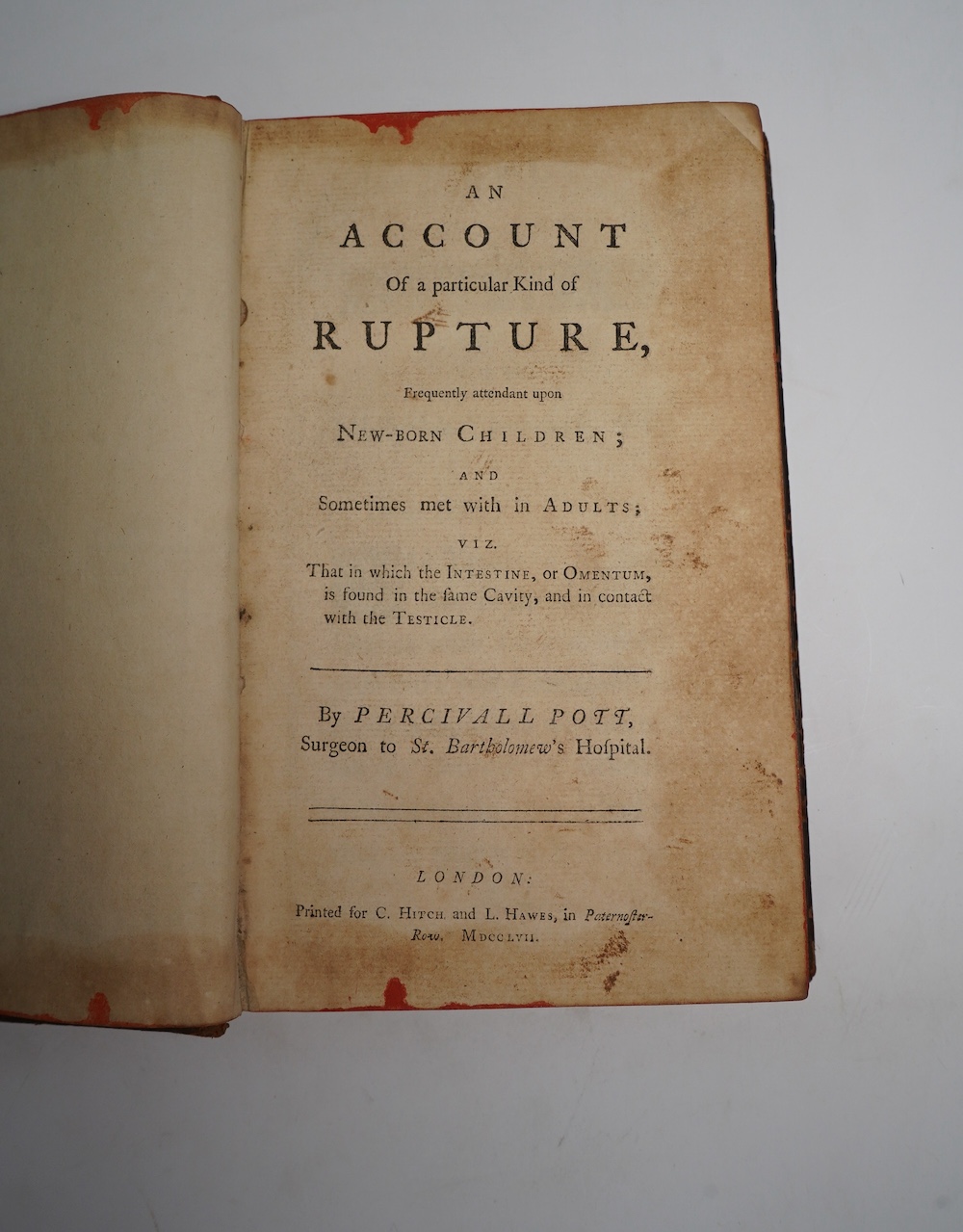 Pott, Percival - An Account of a Particular Kind of Rupture, frequently attendant upon new-born children; and sometimes met with in adults ... 1757; bound with - Pott, Percival - Observations of that Disorder of the Corn